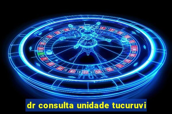 dr consulta unidade tucuruvi